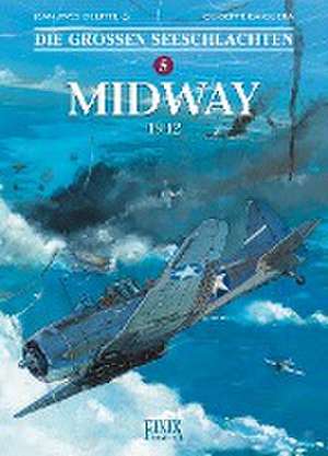 Die großen Seeschlachten 5. Midway de Jean Yves Delitte