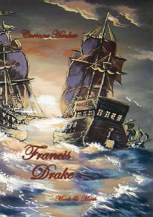 Francis Drake de Corinne Henker