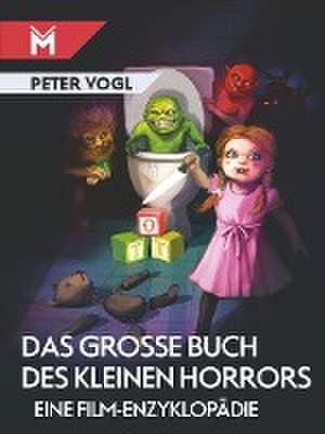 Das große Buch des kleinen Horrors de Peter Vogl