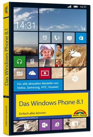 Das Windows Phone 8.1 Einfach alles können de Christian Immler