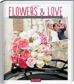 Flowers & Love de Laura Marx