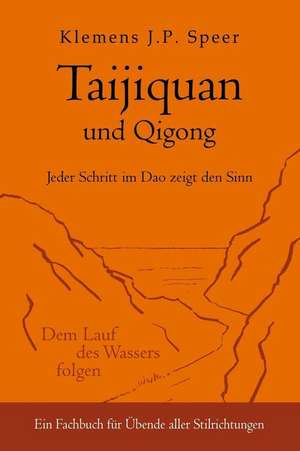 Taijiquan und Qigong de Klemens J. P. Speer