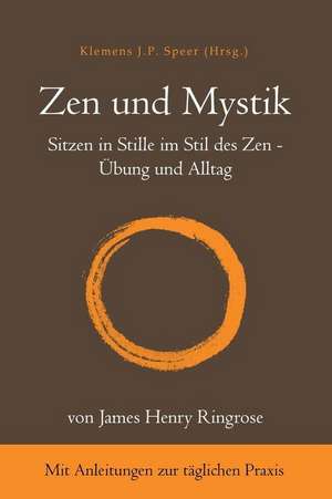 Zen und Mystik de James Henry Ringrose