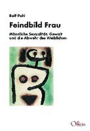 Feindbild Frau de Rolf Pohl