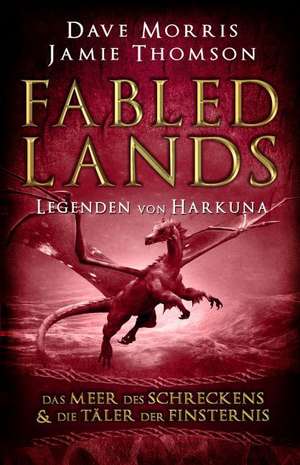 Fabled Lands - Die Legenden von Harkuna: Die Meere des Schreckens & Die Täler der Finsternis de Dave Morris