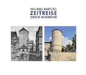 Michael Nartens Zeitreise durch Hannover de Michael Narten