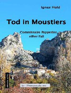 Tod in Moustiers de Ignaz Hold