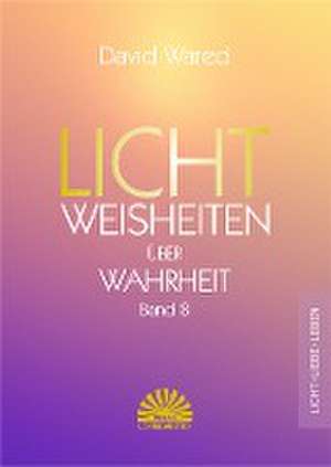 Lichtweisheiten über Wahrheit de David Wared