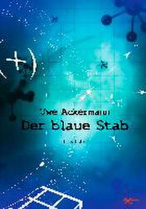 Der blaue Stab de Uwe Ackermann