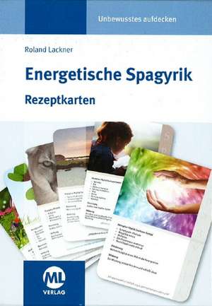 Energetische Spagyrik - Rezeptkarten de Roland Lackner