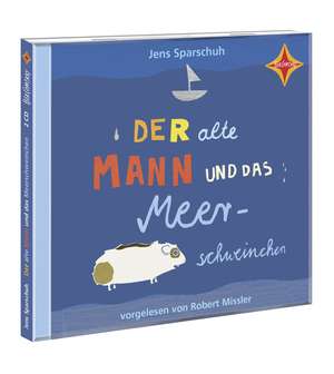 Der alte Mann und das Meerschweinchen de Jens Sparschuh