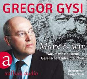 Marx und wir de Gregor Gysi