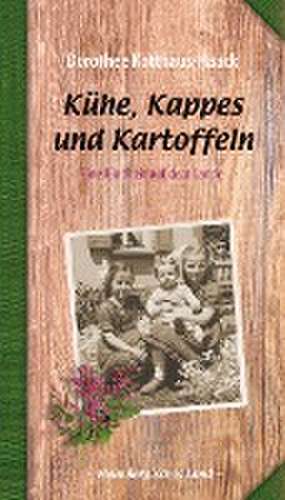 Kühe, Kappes und Kartoffeln de Dorothee Kotthaus-Haack