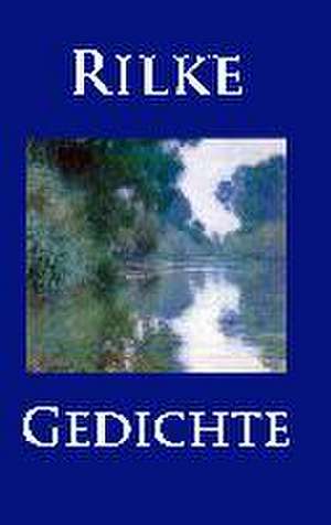 Gedichte de Rainer Maria Rilke