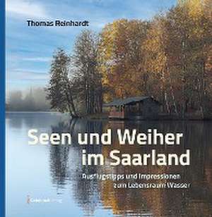 Seen und Weiher im Saarland de Thomas Reinhardt