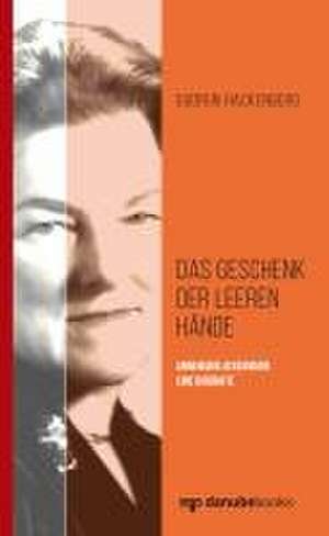 Das Geschenk der leeren Hände de Gudrun Hackenberg