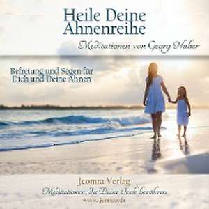 Heile Deine Ahnenreihe - Meditations-CD de Georg Huber