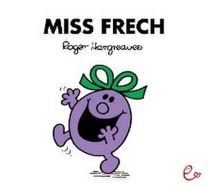 Miss Frech de Roger Hargreaves