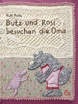 Butz und Rosi besuchen die Oma de Ruth Feile