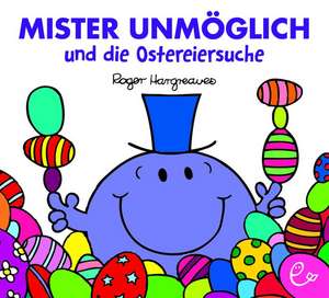 Mister Unmöglich und die Ostereiersuche de Roger Hargreaves