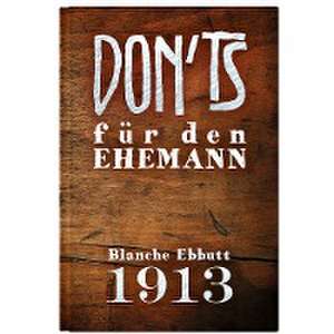 Don'ts für den Ehemann de Blanche Ebbutt