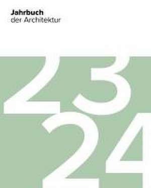 Jahrbuch der Architektur 23/24 de Fiona Dummann