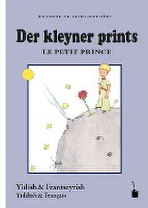 Der Kleine Prinz - Der kleyner prints / Le petit prince de Antoine de Saint-Exupéry