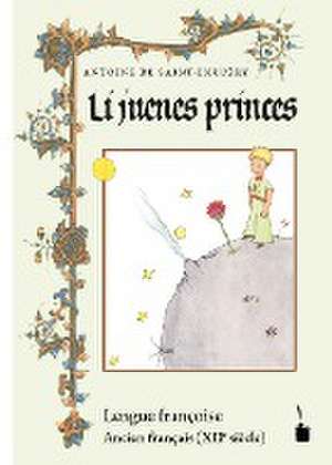 Der kleine Prinz. Li juenes princes, Le Petit Prince - Ancien français de Antoine de Saint-Exupéry