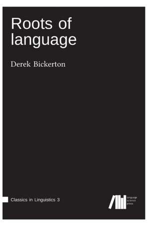 Roots of language de Derek Bickerton