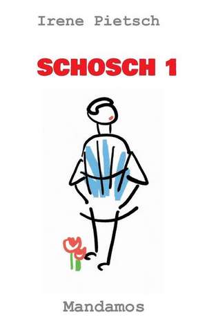 SCHOSCH 1 de Irene Pietsch