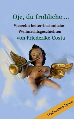 Oje, du fröhliche ¿ de Friederike Costa