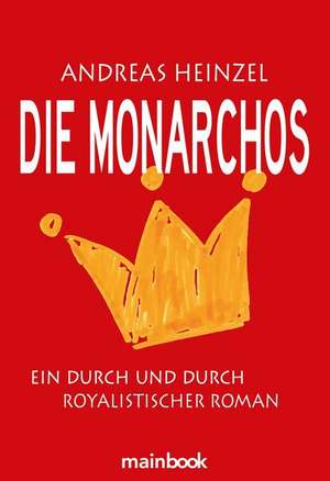Die Monarchos de Andreas Heinzel