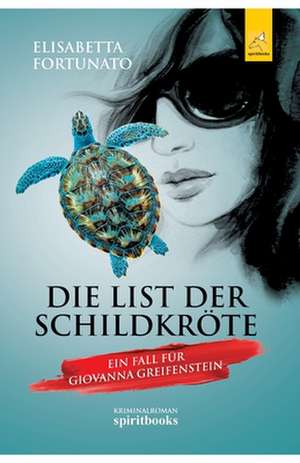 Die List der Schildkröte de Elisabetta Fortunato