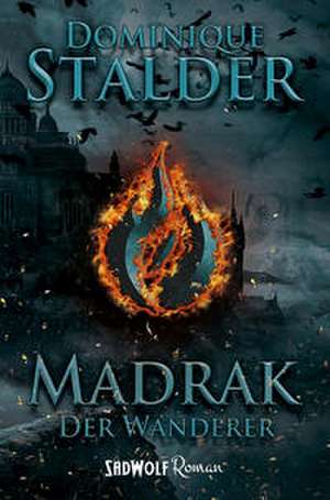 Der Wanderer: Madrak de Dominique Stalder