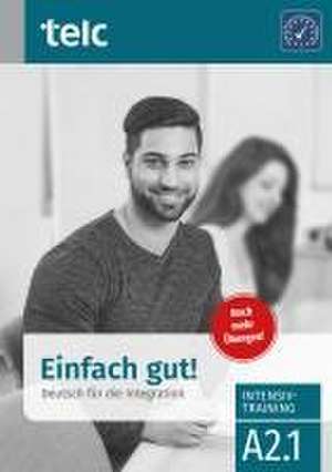 Einfach gut. Deutsch für die Integration A2.1 Intensivtraining de Ines Hälbig