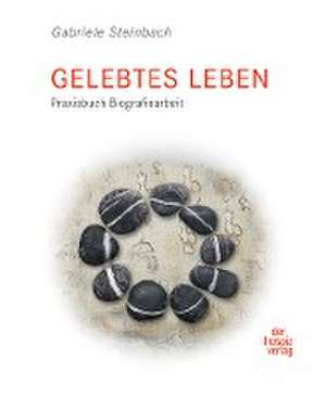 Gelebtes Leben de Gabriele Steinbach