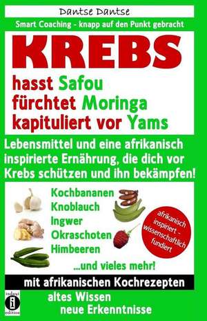 KREBS hasst Safou, fürchtet Moringa und kapituliert vor Yams de Dantse Dantse