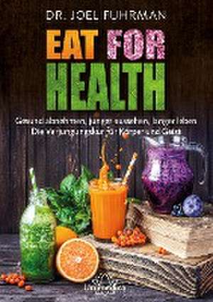 Eat for Health de Joel Fuhrman