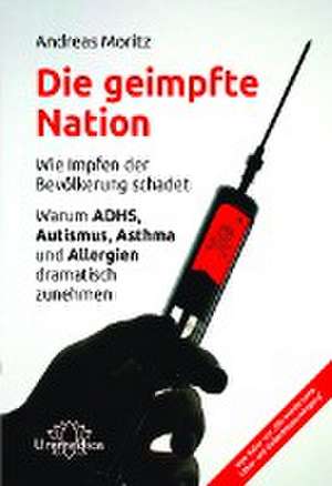 Die geimpfte Nation de Andreas Moritz