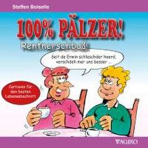 100% PÄLZER! Rentnerschbaß de Steffen Boiselle