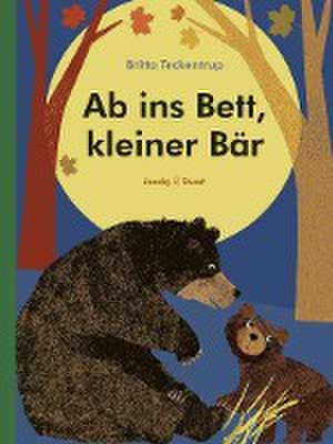 Ab ins Bett, kleiner Bär de Britta Teckentrup