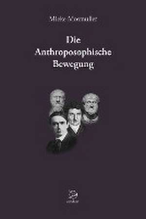 Die Anthroposophische Bewegung de Mieke Mosmuller