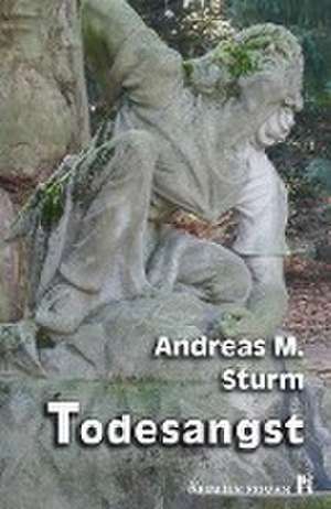 Todesangst de Andreas M. Sturm