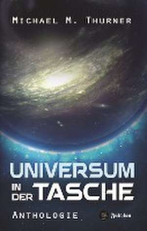 Universum in der Tasche de Michael Marcus Thurner