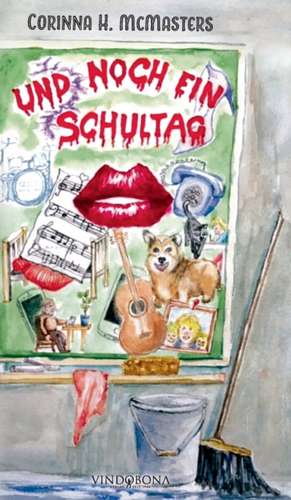 Und noch ein Schultag de Corinna H. McMasters