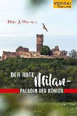 Der rote Milan - Paladin des Königs de Peter Worsch