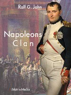 Napoleons Clan de Ralf G. Jahn