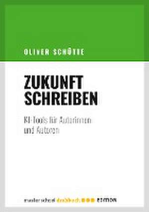 Zukunft Schreiben de Oliver Schütte