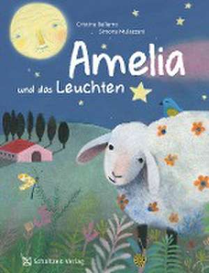 Amelia und das Leuchten de Simona Mulazzani