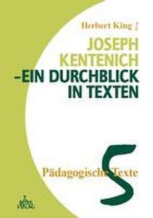 Joseph Kentenich - ein Durchblick in Texten de Herbert King